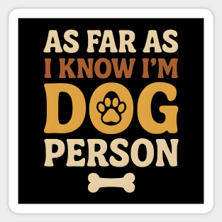 As Far As I Know I’m Dog Person Funny Pet Lover Quote Sticker